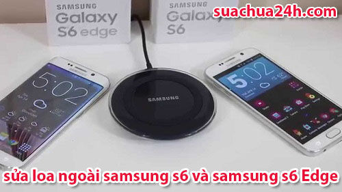 sửa loa ngoài samsung s6 uy tín