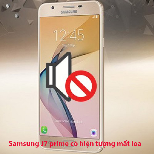 Sửa loa ngoài Samsung J7, Thay loa ngoài Samsung J7 prime